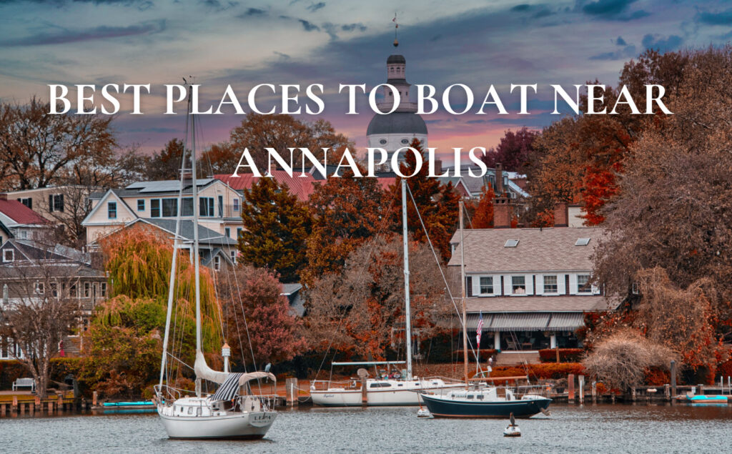 best places to go boating near annapolis maryland